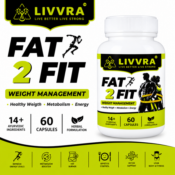 LIVVRA Fat 2 Fit Capsule | Ayurvedic Formula to Manage Weight Naturally